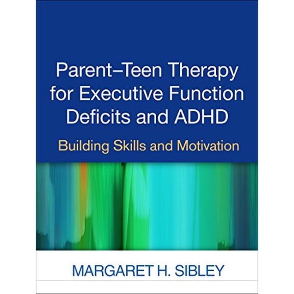Pre-Owned Parent-Teen Therapy for Executive Function Deficits and ADHD: Building Skills and Motivation (Paperback) 1462527698 9781462527694