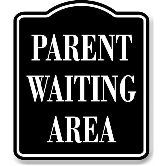 Parent Waiting Area BLACK Aluminum Composite Sign, 8.5"x10"