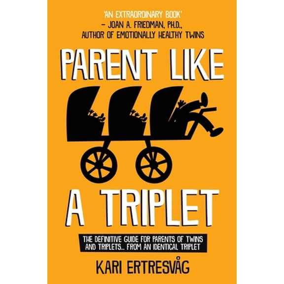 Pre-Owned Parent like a Triplet: The Definitive Guide for Parents of Twins and Triplets...from an Identical Triplet (Paperback) 8230344612 9788230344613