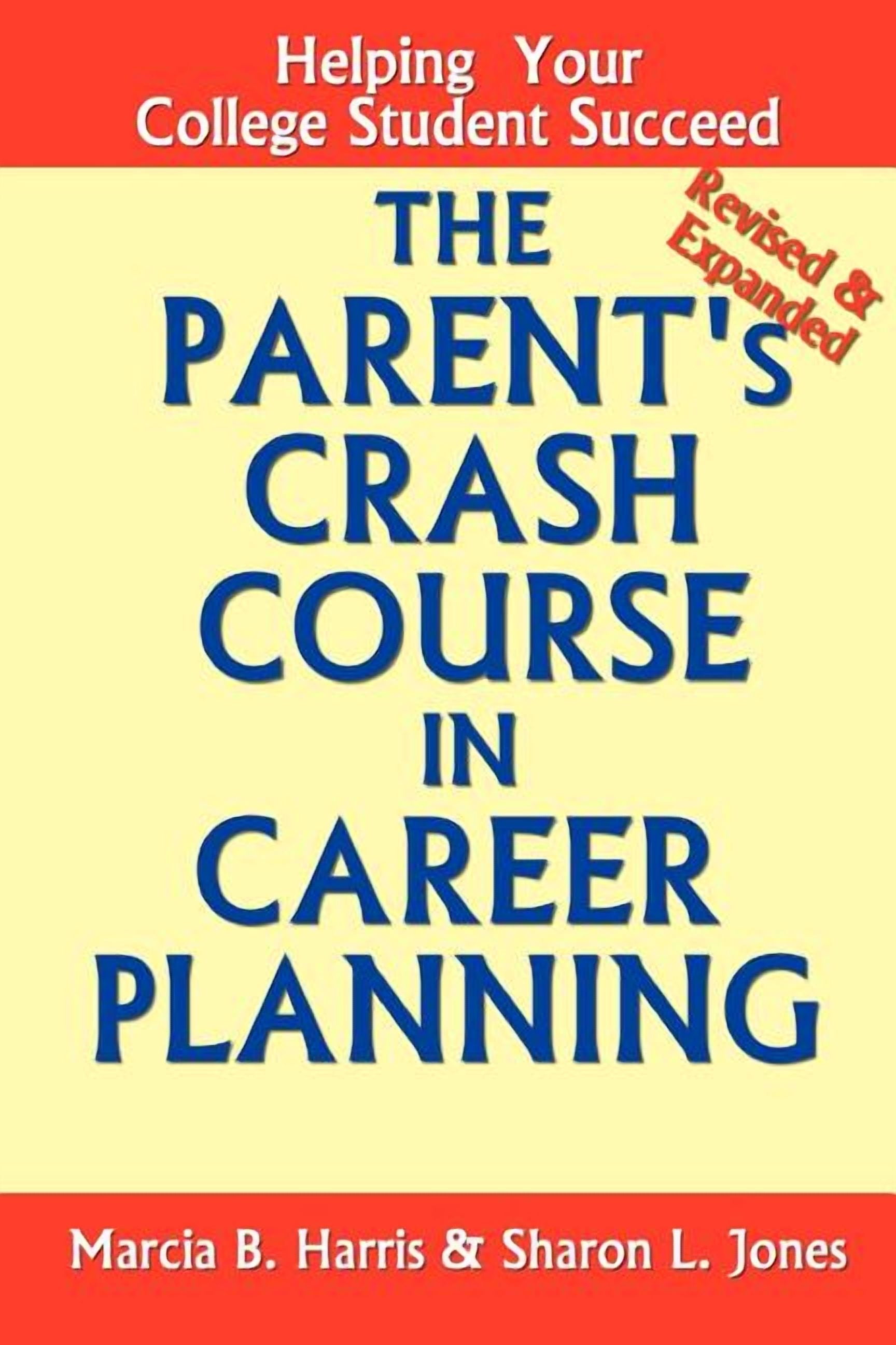 Parent's Crash Course in Career Planning : Helping Your College Student ...