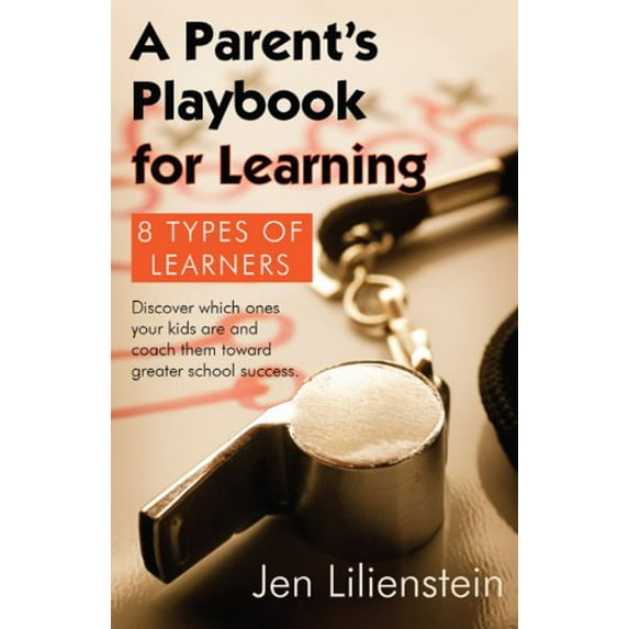 Pre-Owned Parent's Playbook for Learning: 8 Types of Learners (Paperback) 0988475790 9780988475793