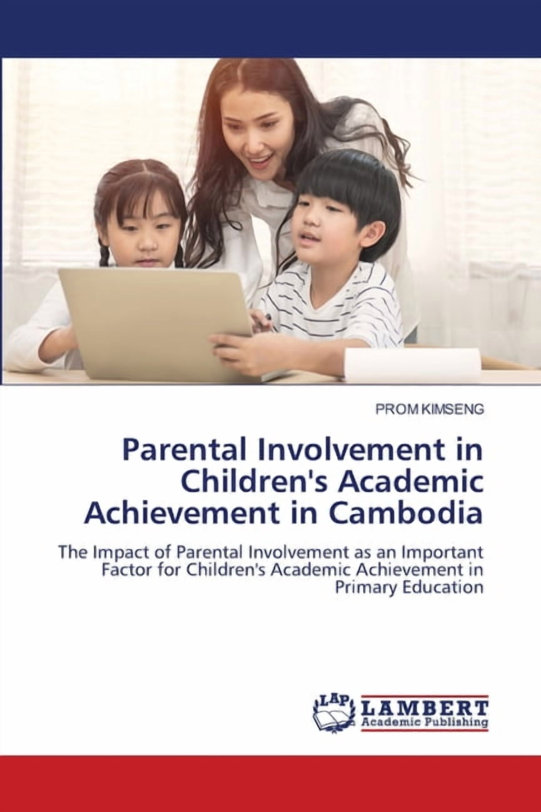 Parental Involvement in Children's Academic Achievement in Cambodia, (Paperback)