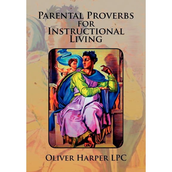 Parental Proverbs for Instructional Living (Hardcover)