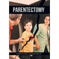 thumbnail image 1 of Parentectomy: A narrative ethnography of 30 cases of parental alienation and what to do about it, (Hardcover), 1 of 1