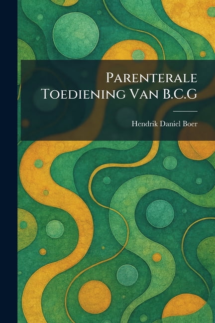Parenterale Toediening Van B.C.G, (Paperback)