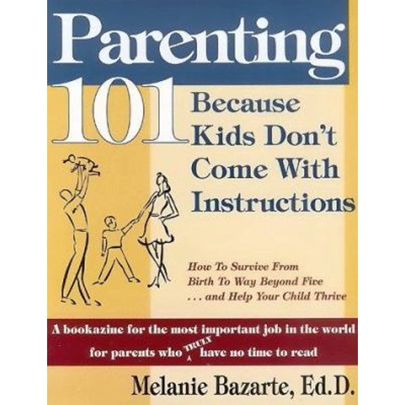 Pre-Owned Parenting 101: Because Kids Don't Come With Instructions (Paperback) 0966436504 9780966436501