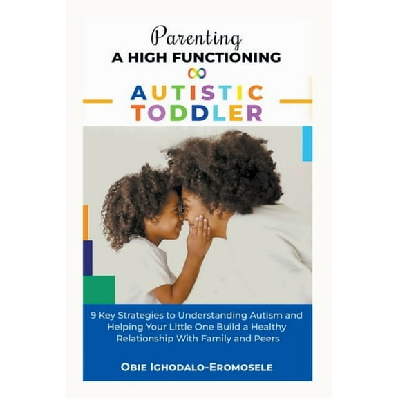 Parenting A High-Functioning Autistic Toddler, (Paperback)