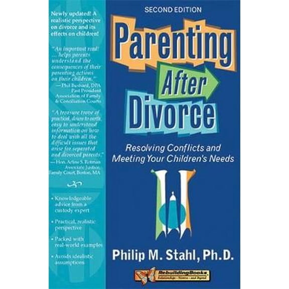 Parenting After Divorce : Resolving Conflicts and Meeting Your Children's Needs (Edition 2) (Paperback)