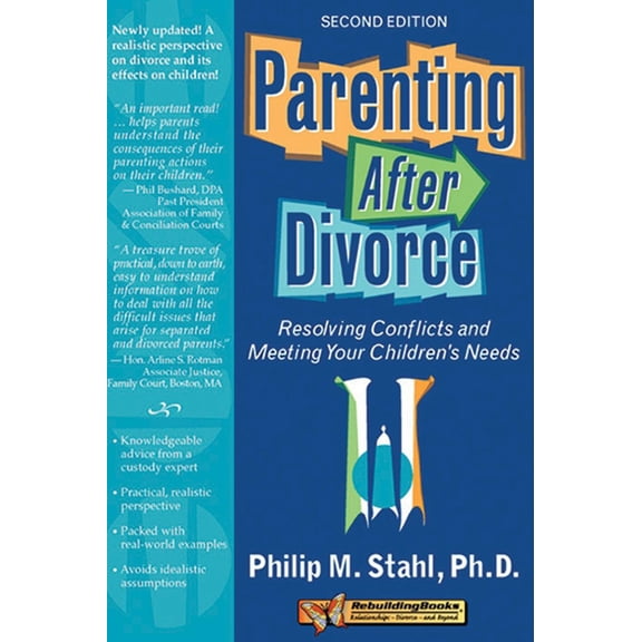 Parenting After Divorce : Resolving Conflicts and Meeting Your Children's Needs (Edition 2) (Paperback)