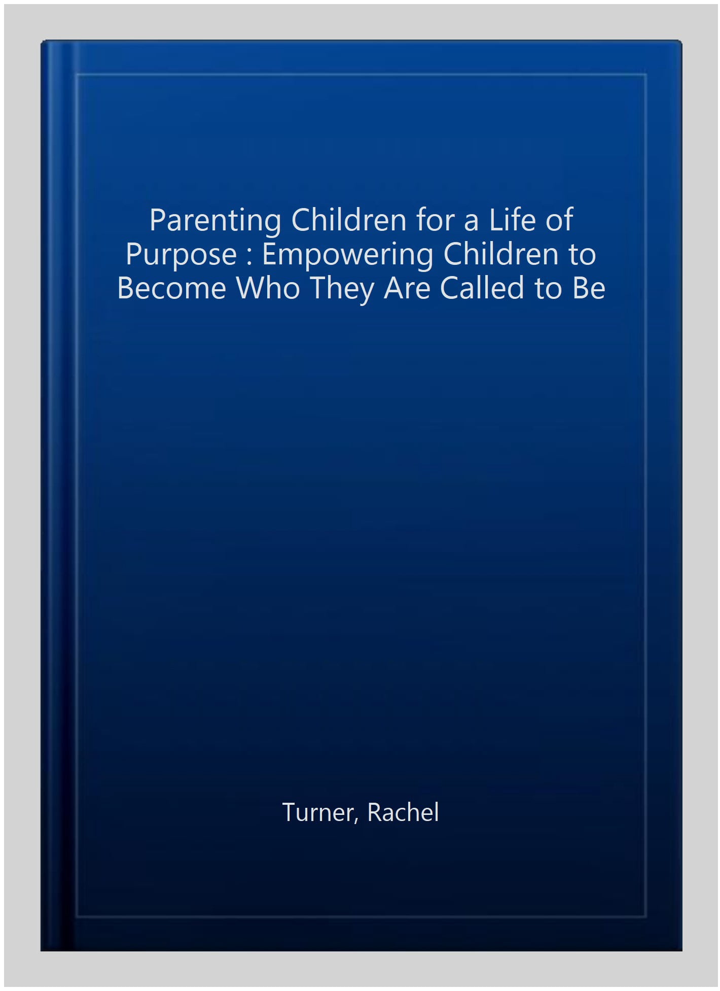 Parenting Children For A Life Of Purpose - Walmart.com