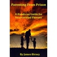 thumbnail image 1 of Parenting From Prison: A Hands-on Guide for Incarcerated Parents  Paperback  Mr. James M Birney, 1 of 1