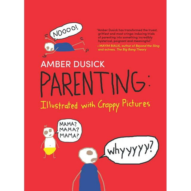 Parenting: Illustrated with Crappy Pictures (Hardcover)
