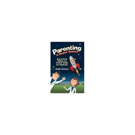 Pre-Owned Parenting Is Rocket Science (Hardcover) 0929540093 9780929540092
