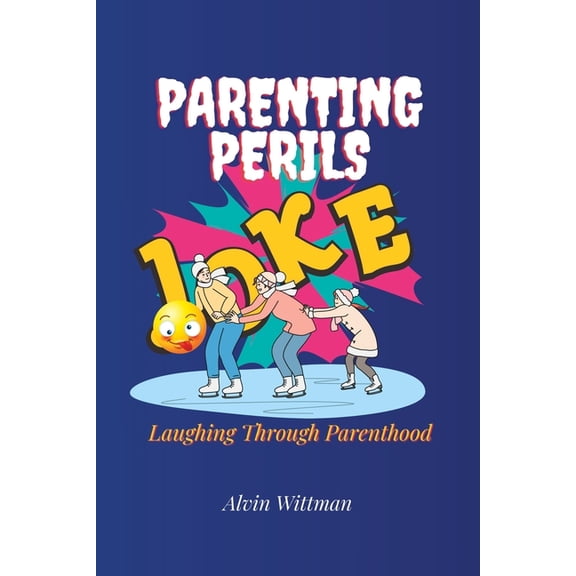 Parenting Perils : Laughing Through Parenthood Funny Story Jokes for Adults 2023 (Paperback)
