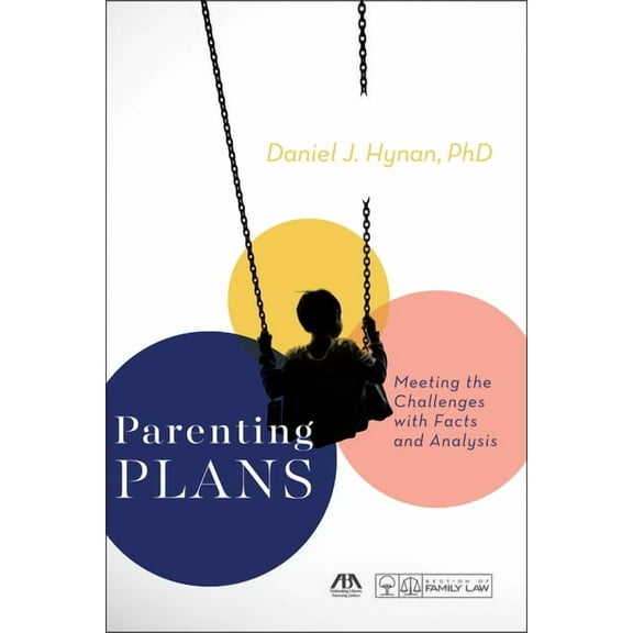 Parenting Plans : Meeting the Challenges with Facts and Analysis (Paperback)