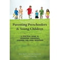 thumbnail image 1 of Parenting Preschoolers and Young Children : A Practical Guide to Promoting Confidence, Learning and Good Behaviour, 1 of 1
