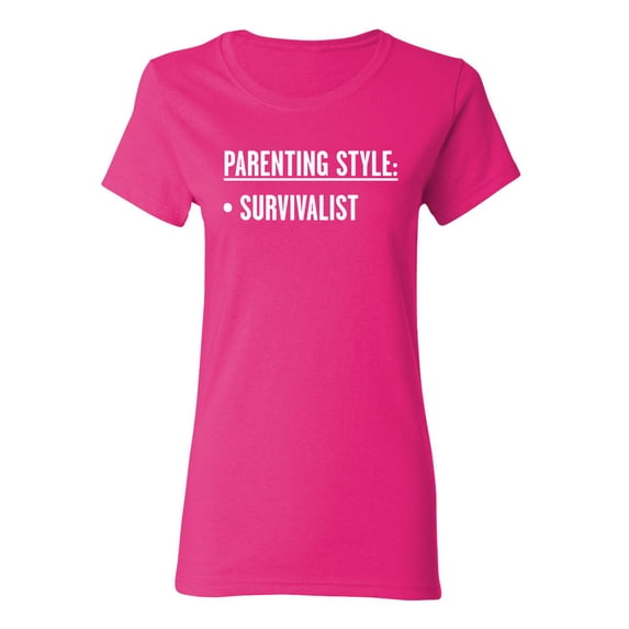 Parenting Style Survivalist Sarcastic Novelty Gift Idea Adult Humor Funny Women's Casual Tees