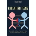 thumbnail image 1 of Parenting Teens: How to Be the Best Mom and Dad at the Same Time (Newborn to Year One, Steps on Your Infant to Toddler), (Paperback), 1 of 1