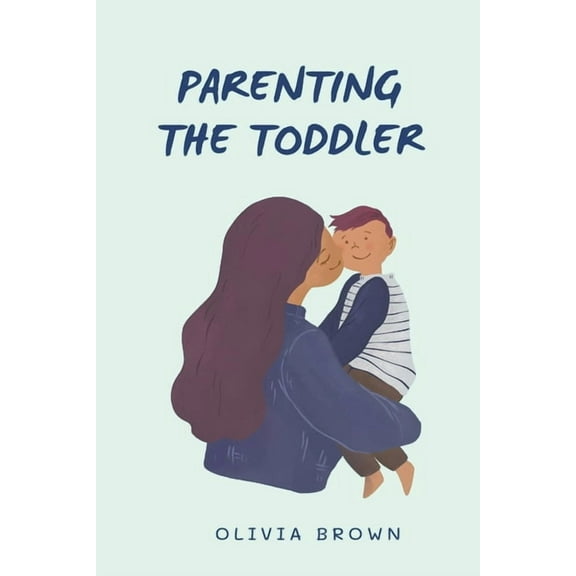 Parenting The Toddler, (Paperback)