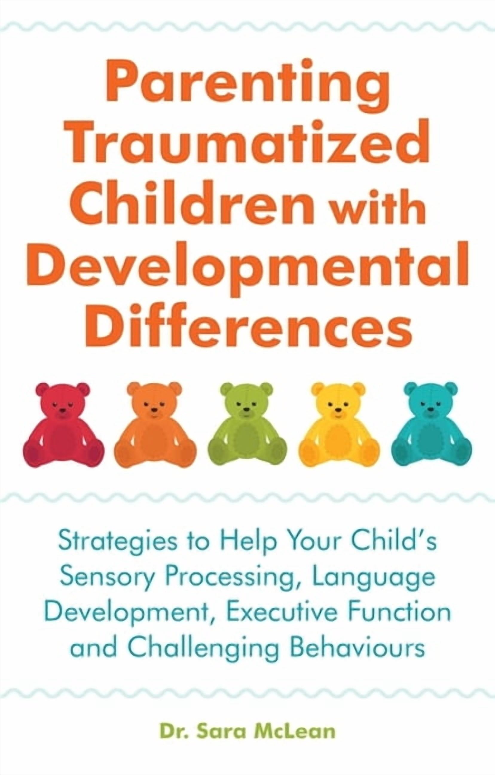 Developmental Differences Parenting Traumatized Children with Developmental Differences ...