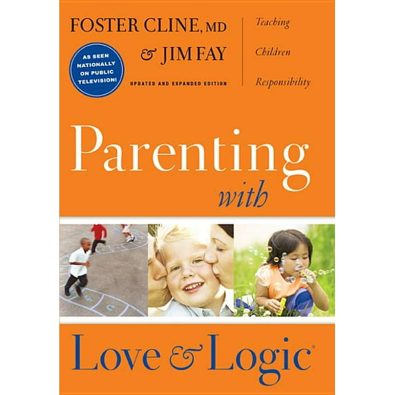 Parenting with Love and Logic : Teaching Children Responsibility (Hardcover)
