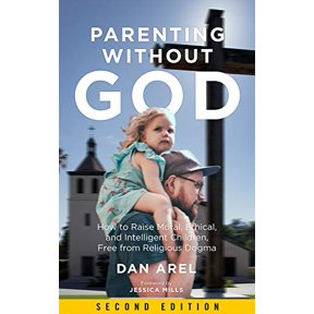 Pre-Owned Parenting Without God: How to Raise Moral, Ethical, and Intelligent Children, Free from Religious Dogma (Paperback) 1629637084 9781629637082