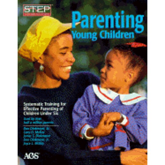 Pre-Owned Parenting Young Children: Systematic Training for Effective Parenting of Children Under Six (Paperback) 0679777970 9780679777977