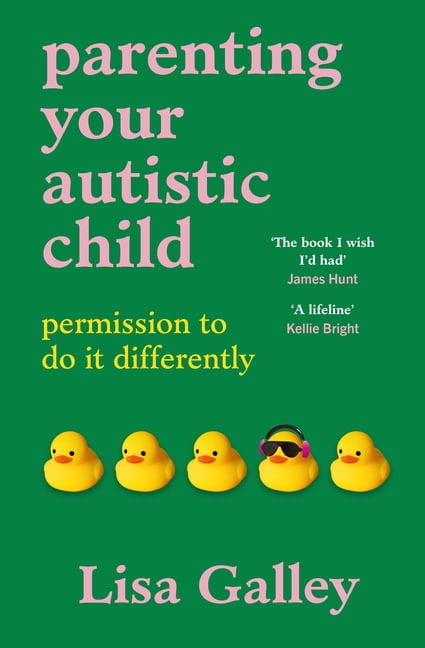 Parenting Your Autistic Child: Permission to Do It Differently, (Paperback)