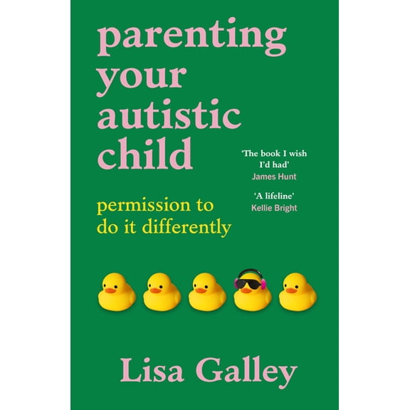 Parenting Your Autistic Child: Permission to Do It Differently, (Paperback)