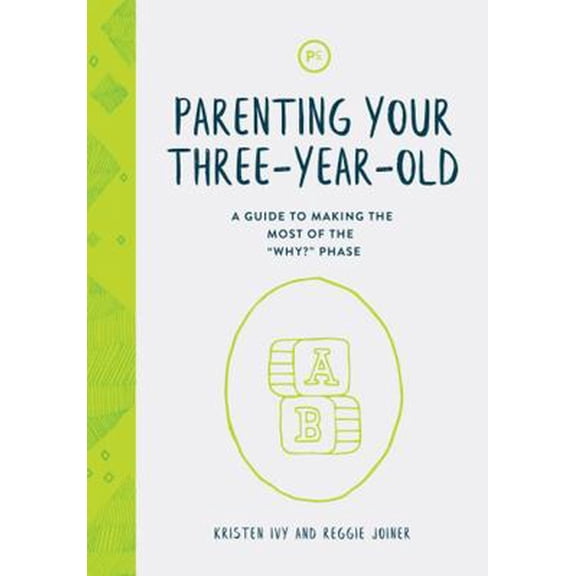 Pre-Owned Parenting Your Three-Year-Old: A Guide to Making the Most of the Why? Phase (Paperback) 163570040X 9781635700404