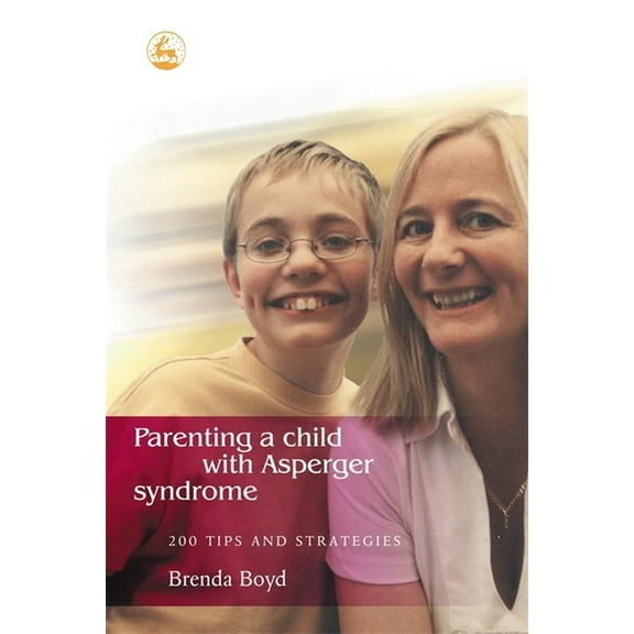 Parenting a Child with Asperger Syndrome: 200 Tips and Strategies, (Paperback)