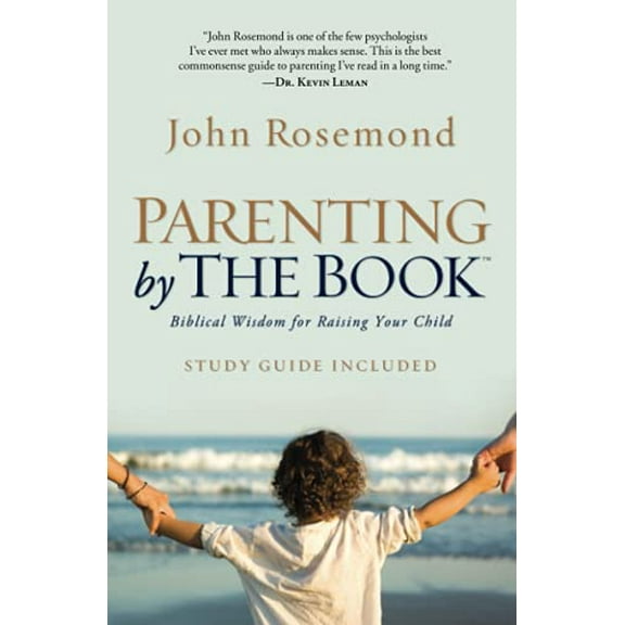 Pre-Owned Parenting by the Book: Biblical Wisdom for Raising Your Child (Paperback) 1476718717 9781476718712