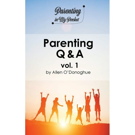 Parenting in My Pocket Parenting Q & A vol. 1, Book 1, (Paperback)