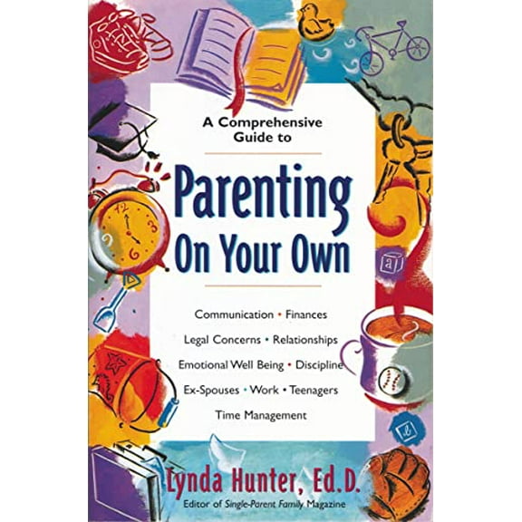 Pre-Owned Parenting on Your Own: A Comprehensive Guide for Single Parents (Paperback) 0310213096 9780310213093