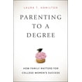 thumbnail image 1 of Parenting to a Degree : How Family Matters for College Women's Success (Hardcover), 1 of 1