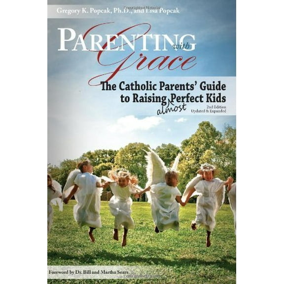 Pre-Owned Parenting with Grace: The Catholic Parents' Guide to Raising Almost Perfect Kids (Paperback)