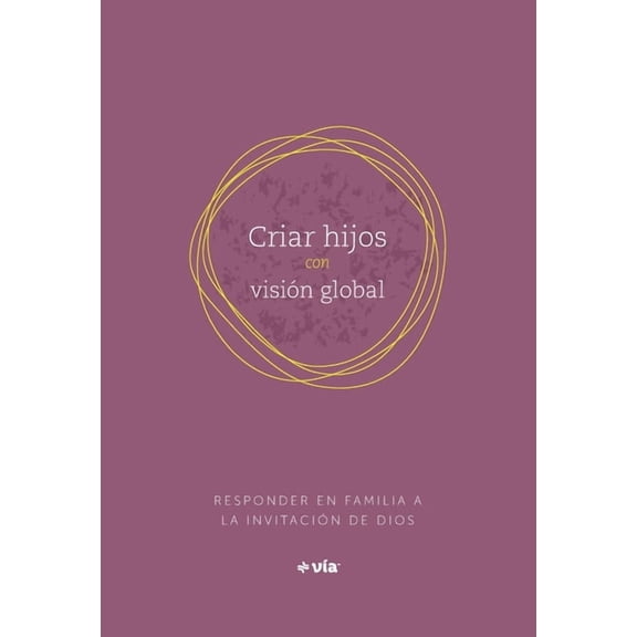 Parenting with a Global Vision (Spanish), (Paperback)