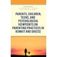 thumbnail image 1 of Pre-Owned Parents, Children, Teens, and Psychological Viewpoints on Parenting Practices in Kuwait (Hardcover 9781666925074) by Juliet Dinkha, Nathasha S Sharma, Nourah Al Enezi, 1 of 1