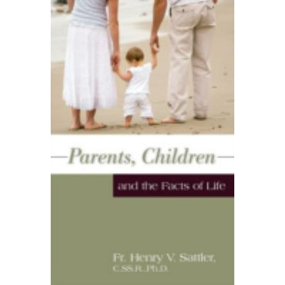 Pre-Owned Parents, Children and the Facts of Life (Paperback) 0895554895 9780895554895