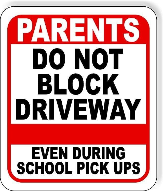 Parents DO NOT BLOCK DRIVEWAY EVEN DURING PICK UP Aluminum Composite ...