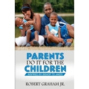 Parents Do It for the Children Paperback