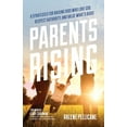thumbnail image 1 of Parents Rising : 8 Strategies for Raising Kids Who Love God, Respect Authority, and Value What's Right (Paperback), 1 of 1