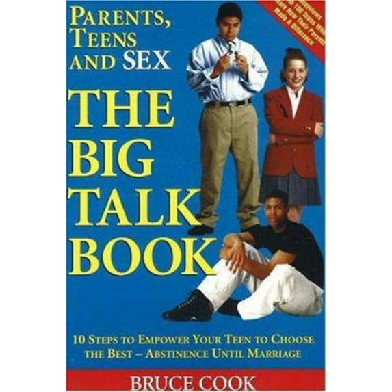 Pre-Owned Parents, Teens and Sex: The Big Talk Book : 10 Steps to Empower Your Teen to Choose the Best - Abstinence Until Marriage (Paperback) 0972489061 9780972489065