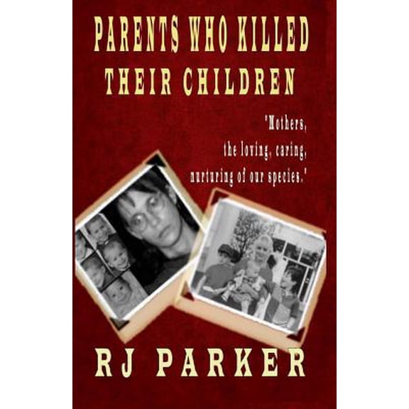 Parents Who Killed Their Children : Filicide (Paperback)