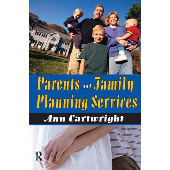 Parents and Family Planning Services, (Hardcover)