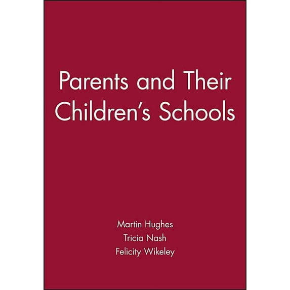 Parents and Their Children's Schools, (Paperback)
