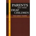 thumbnail image 1 of Parents and Their Deaf Children : The Early Years (Hardcover), 1 of 1