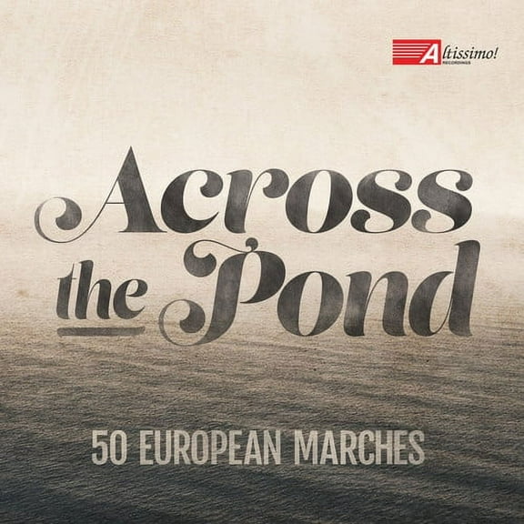 Pares / U.S. Navy Band / U.S. Naval Academy Band - Across the Pond-50 European Marches - Music & Performance - CD