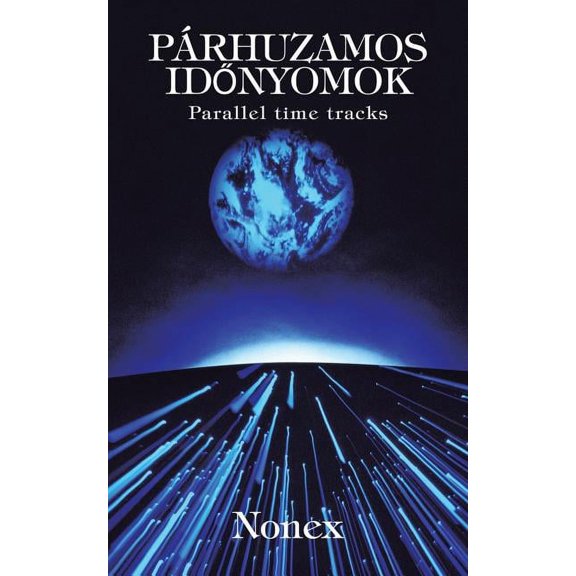 Parhuzamos Idonyomok : Parallel Time Tracks