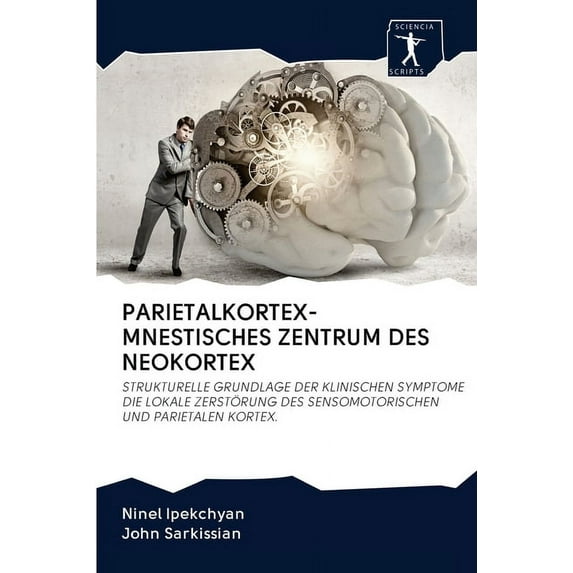 Parietalkortex-Mnestisches Zentrum Des Neokortex (Paperback)